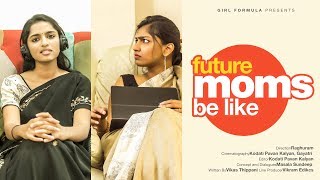 Future Moms Be Like | Girl Formula | Chai Bisket