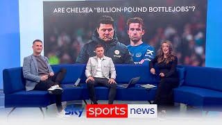 Are Chelsea really 'billion-pound bottlejobs'? | What next for Mauricio Pochettino's side?