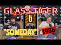 Ty Reacts To GLASS TIGER - Someday