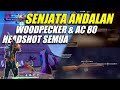 PAKAI SENJATA WOODPECKER DAN AC 80 FUL ONE TAP