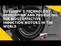 Duyunov`s technology. Developing and producing the most effective induction motors in the world