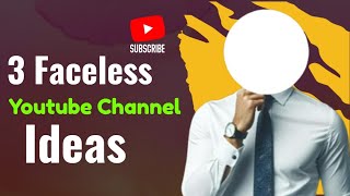 3 Faceless Youtube Channel Ideas || Top 3 Faceless Youtube Channel ideas in 2024 !