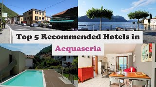 Top 5 Recommended Hotels In Acquaseria | Top 5 Best 4 Star Hotels In Acquaseria