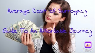 Average Cost of Surrogacy: A Guide to An Affordable Journey