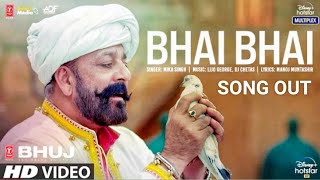 Bhai Bhai Song | Bhuj | Sanjay dutt | Mika. s | Bhuj film song Bhai bhai song