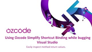 Using Ozcode Simplify Shortcut Binding while bugging Visual Studio
