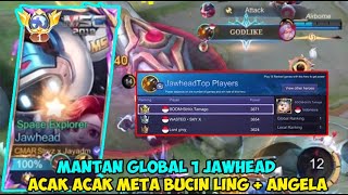 MANTAN GLOBAL 1 JAWHEAD BIKIN MUSUH YANG PAKAI META LING + ANGELA KENA MENTAL! | TOP GLOBAL JAWHEAD!