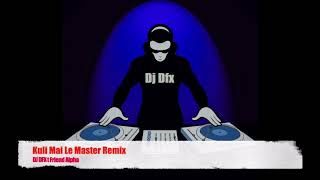 Kuli Mai Le Master Remix DJ DFX ft JaySongz Ft. Friend Alpha \u0026 Mike. P.