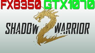 Shadow Warrior 2 Test | FX8350 + GTX1070