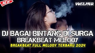 BREAKBEAT TERBARU DJ BINTANG DI SURGA BREAKBEAT - DUGEM PARTY NONSTOP FUL MELODY BREAKBEAT | Melvin