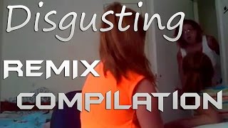 DISGUSTING Remix Compilation!