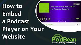 How To Embed a Podcast Player On Your Website with Podbean In 2021