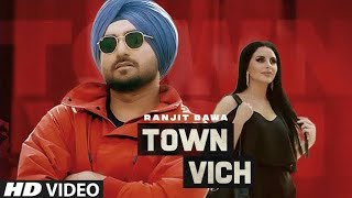 Town Vich(Ranjit Bawa) New latest Punjabi song 2021