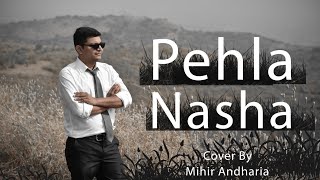 Pehla Nasha | Full Song | Love Song | Udit Narayan | Cover | Bollywood Songs | Mihir Andharia