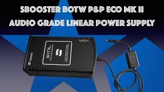 sBooster BOTW Power & Precision Eco MK II linear power supply