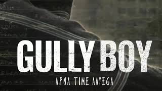 Apana Time Ayega Gully Boy  ||New 2019 Gully Boy Movie ||