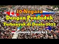 10 Negara Dengan Penduduk Terbanyak di Dunia 2022 | Indonesia Nomor 4