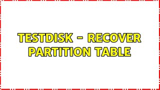 testdisk - recover partition table