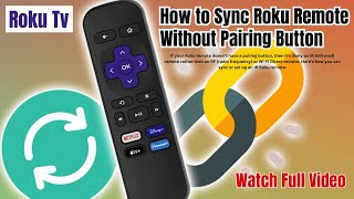 How to sync roku remote without pairing button ||  Roku Tv