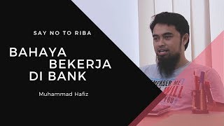 Bahaya Bekerja Di BANK - Muhammad Hafiz