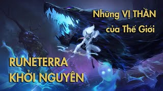 NHỮNG VỊ THẦN KHỞI NGUYÊN | Lịch Sử Liên Minh Huyền Thoại - Tập 2 (Phần 1)