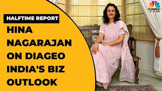 Diageo India's Hina Nagarajan Exclusive On Deal With InBev \u0026 Business Outlook | Halftime Report