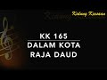 KK 165 Dalam Kota Raja Daud (Once in Royal David’s City) - Kidung Keesaan