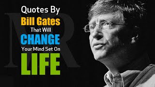 Bill Gates Powerful Life Changing Quotes which are better known in Youth to not to Regret in Old Age
