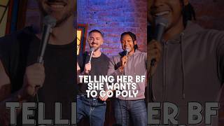 Telling Her Boyfriend She Want To Go Poly