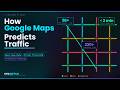 How Google Maps Predicts Traffic — Real-Time Data Explained