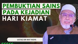 Pembuktian Sains terhadap Kejadian Hari Kiamat - Ustaz Dr Mat Rofa