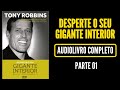 DESPERTE O SEU GIGANTE INTERIOR |AUDIOBOOK |  Parte 01