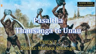 PASALTHA THANSANGA (Then 7) Mafaka Khiangte