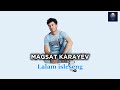 MAGSAT KARAYEV - LALAM ISLESENG (JANLY SES 2024)