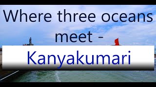 Kanyakumari - Where three oceans meet