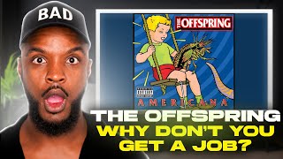 The Offspring - Why Don’t You Get A Job REACTION