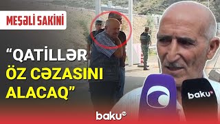 Meşəli sakini Vaqif Xaçatryanın cinayətlərini xatırlatdı