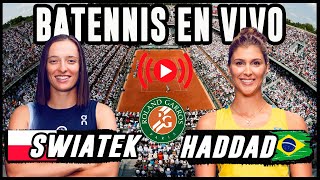 Iga Swiatek vs Beatriz Haddad Maia - Roland Garros - EN VIVO