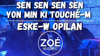 Sen sen sen sen / Eske'w opilan LIVE ZOÉ MOUVEMENT