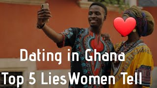 Top 5 lies Ghanaian Women Tell American / Foreign Men | African American Dating in Ghana