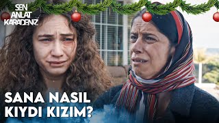 Yürek böyle bir acıya dayanmaz - Sen Anlat Karadeniz