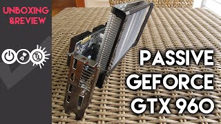 Passive GTX 960 - Arctic Accelero S3 Unboxing \u0026 Review