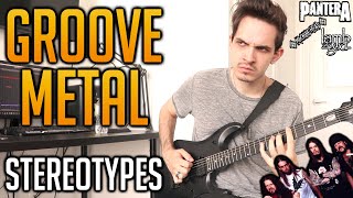The Most Used Groove Metal Stereotypes (FEAT. Andrew Baena)