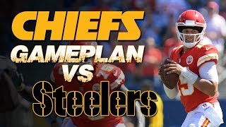 Kansas City Chiefs Gameplan vs Pittsburgh Steelers | Patrick Mahomes Kareem Hunt Tryeek Hill | NFL
