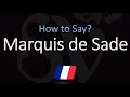 How to Pronounce Marquis de Sade? (CORRECTLY) French & English Pronunciation