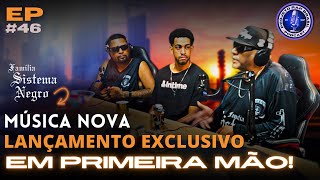 Exclusivo - FAMÍLIA SISTEMA NEGRO, MÚSICA NOVA  - Cortes Projeto Rap Brasil