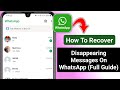 How To Recover Disappearing Messages On WhatsApp (Full Guide 2025) || WhatsApp Disappearing Message