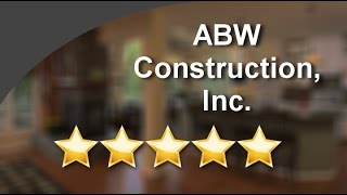 ABW Construction, Inc. Los Altos Excellent Five Star Review by John, B.