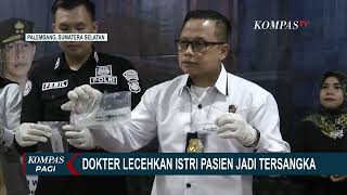 Dokter di Palembang Jadi Tersangka Akibat Lecehkan Istri Pasien