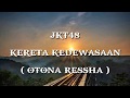 [LIRIK] JKT48 - KERETA KEDEWASAAN ( OTONA RESSHA)